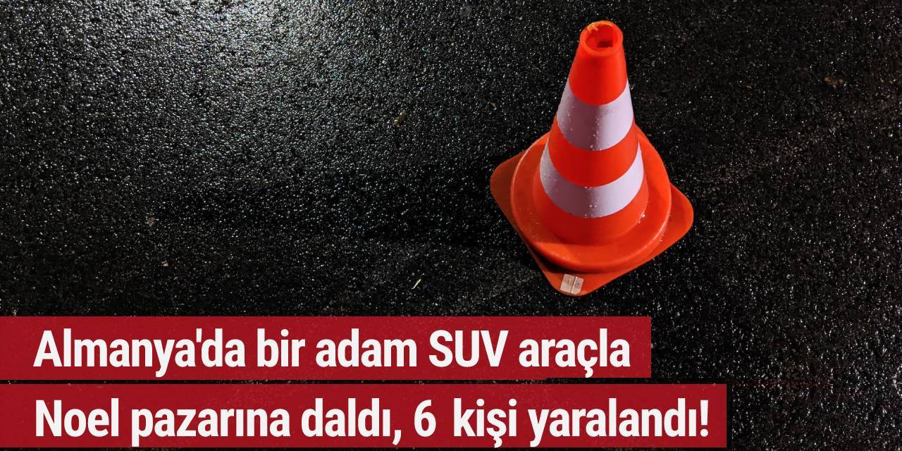 Almanya'da bir adam SUV araçla Noel pazarına daldı, 6 kişi yaralandı!