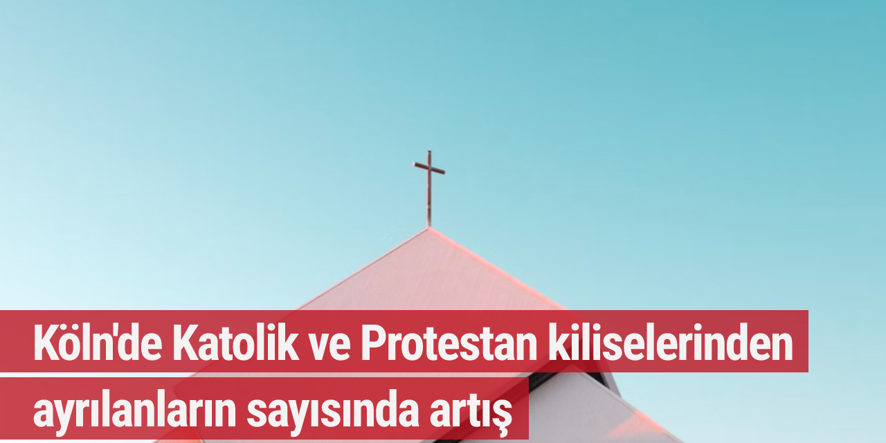 Köln'de Katolik ve Protestan kiliselerinden ayrılanların sayısında artış