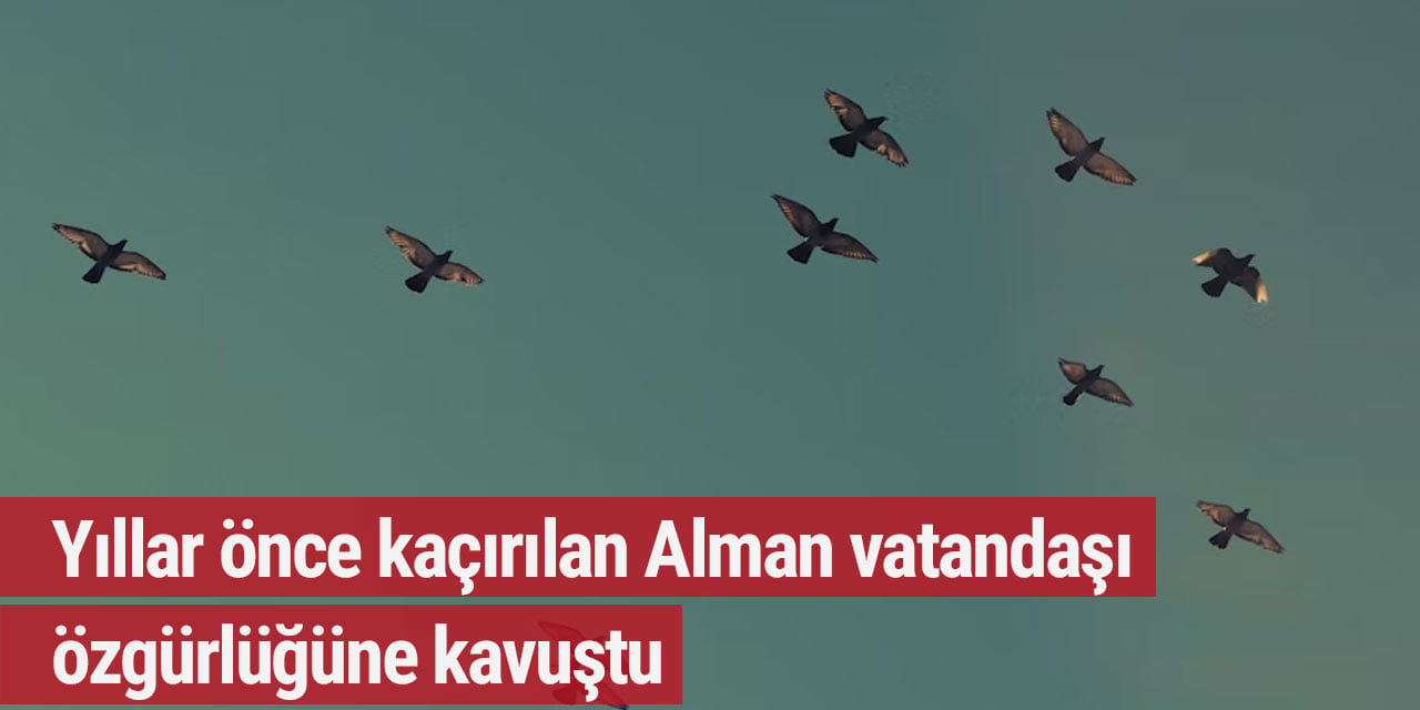 Yıllar önce kaçırılan Alman vatandaşı özgürlüğüne kavuştu
