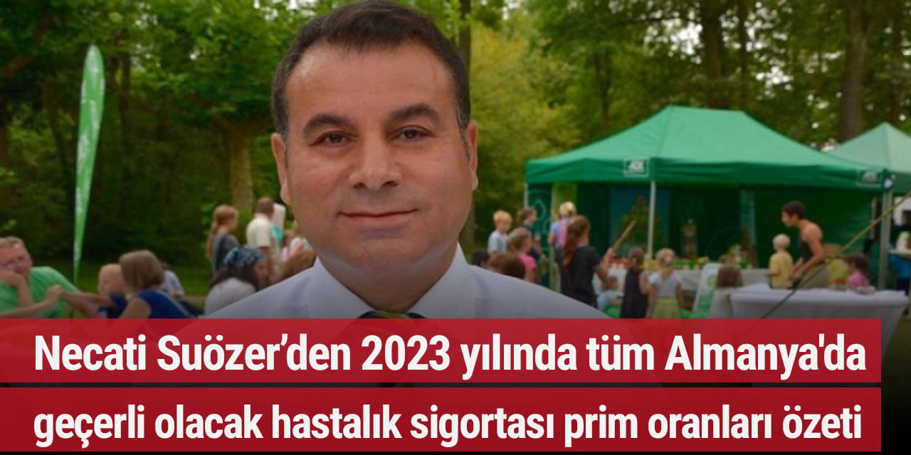 Necati Suözer’den 2023 yılında tüm Almanya'da geçerli olacak hastalık sigortası prim oranları özeti
