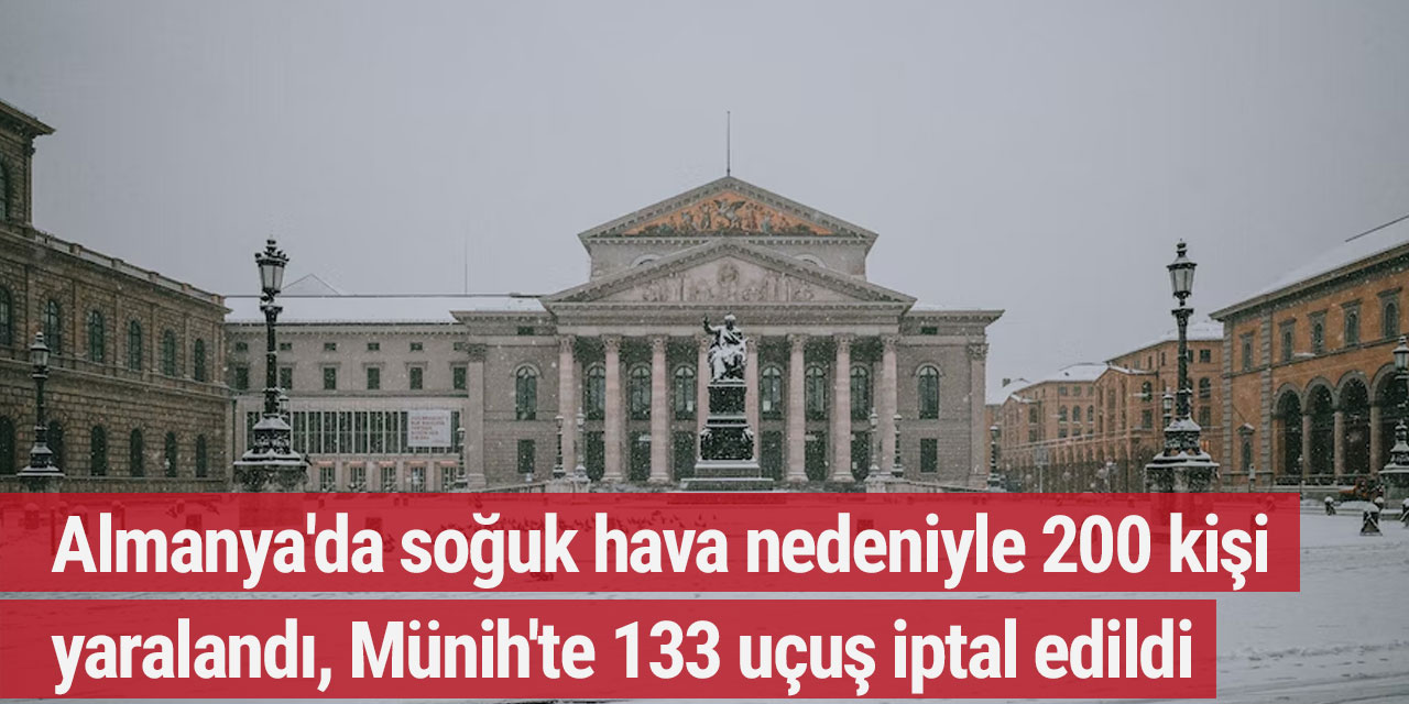 Almanya'da soğuk hava nedeniyle 200 kişi yaralandı, Münih'te 133 uçuş iptal edildi