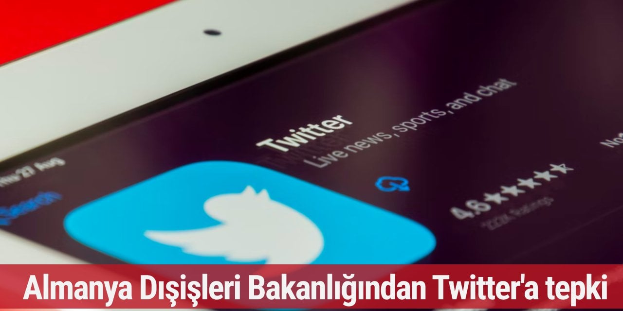 Almanya Dışişleri Bakanlığından Twitter'a tepki