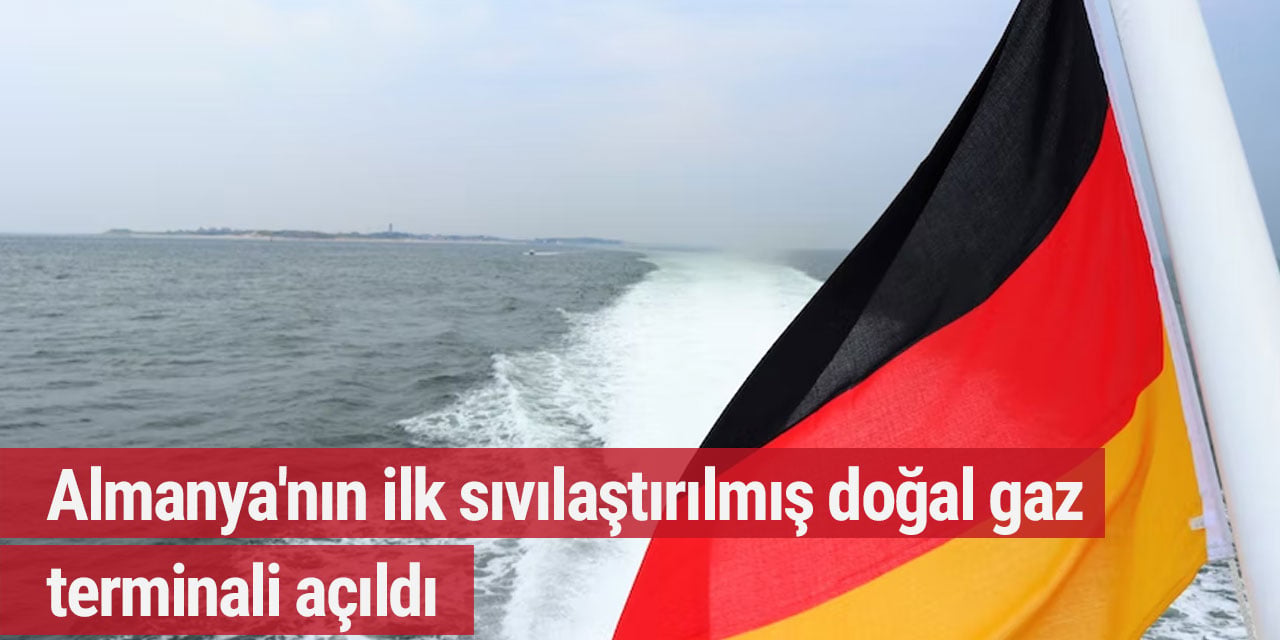 Almanya'nın ilk sıvılaştırılmış doğal gaz terminali açıldı