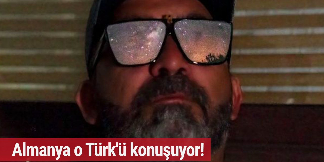 Almanya o Türk'ü konuşuyor!