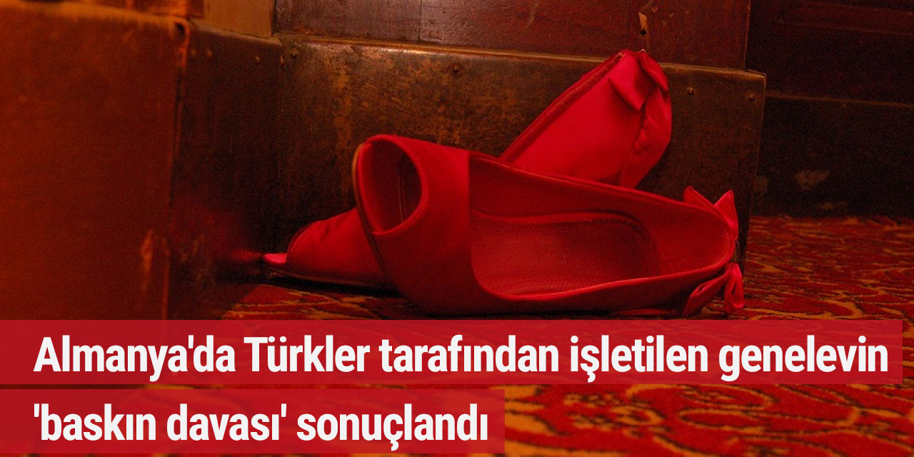Almanya'da Türkler tarafından işletilen genelevin 'baskın davası' sonuçlandı