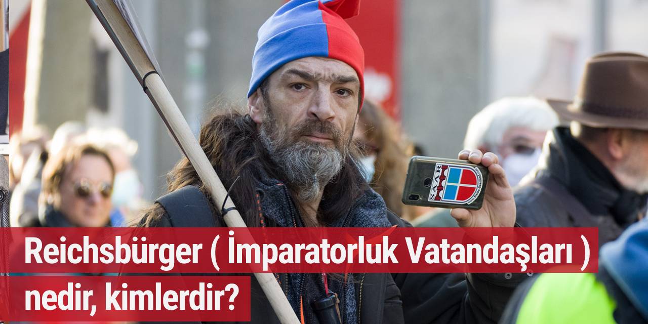 Reichsbürger ( İmparatorluk Vatandaşları ) nedir, kimlerdir?