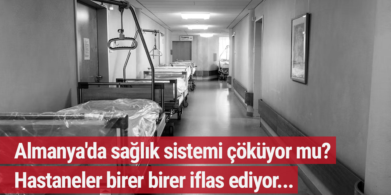 Almanya'da sağlık sistemi çöküyor mu? Hastaneler birer birer iflas ediyor...