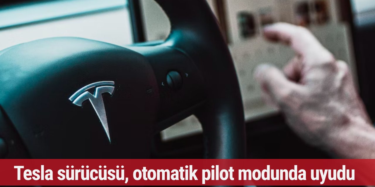Almanya'da Tesla sürücüsü, otomatik pilot modunda uyudu!