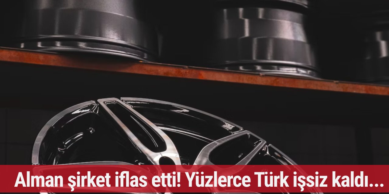 Alman şirket iflas etti! Yüzlerce Türk işsiz kaldı...