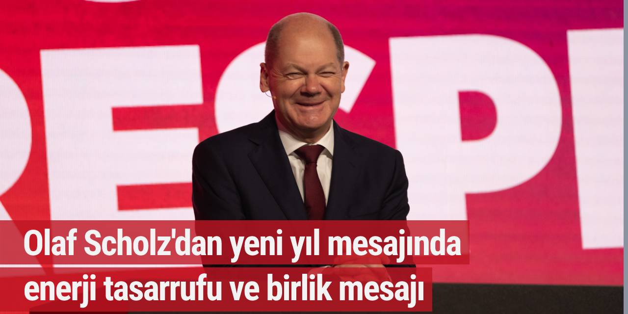 Olaf Scholz'dan yeni yıl mesajında enerji tasarrufu ve birlik mesajı