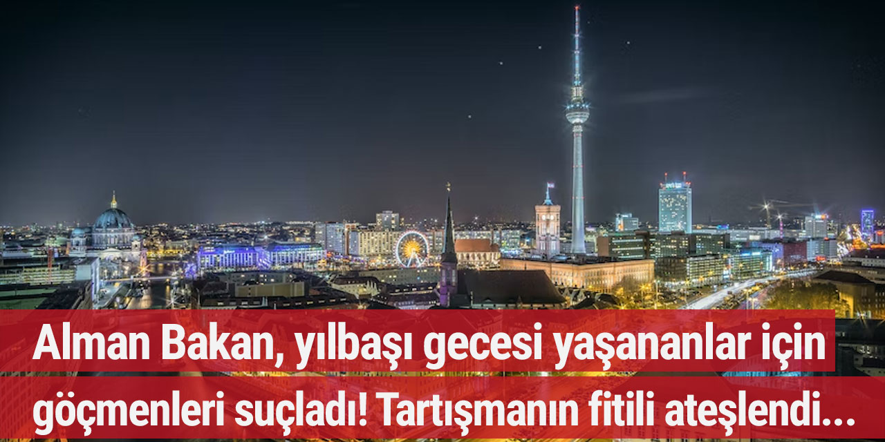 Alman Bakan, yılbaşı gecesi yaşananlar için göçmenleri suçladı! Tartışmanın fitili ateşlendi...