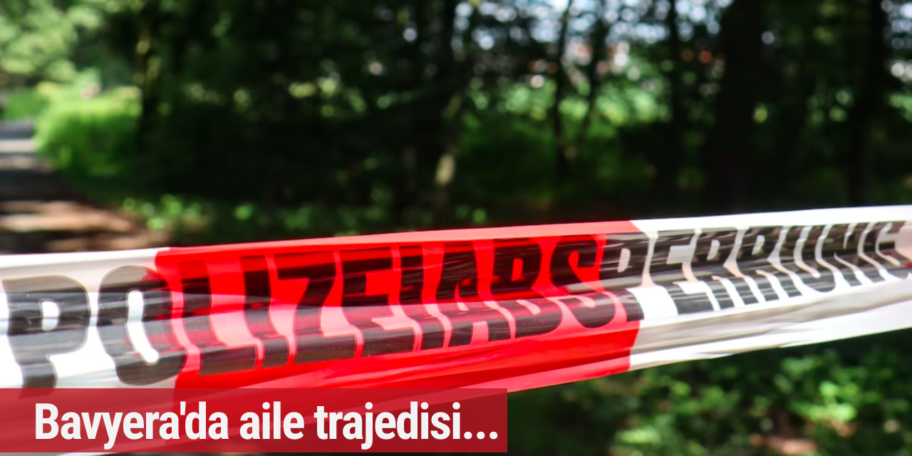 Bavyera'da aile trajedisi... 14 yaşındaki kız hayatını kaybetti