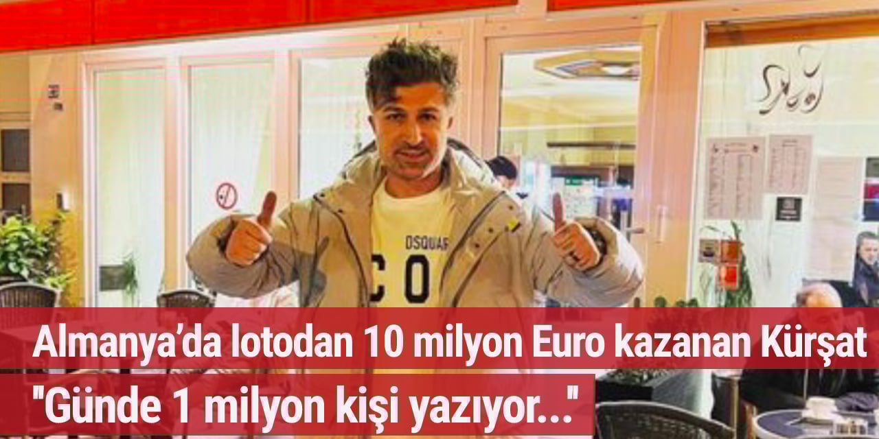 Almanya’da lotodan 10 milyon Euro kazanmıştı! ''Günde 1 milyon kişi yazıyor''