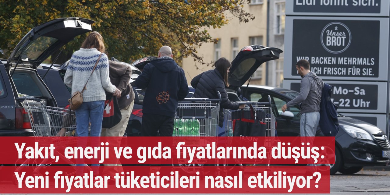 Yakıt, enerji ve gıda fiyatlarında düşüş: Yeni fiyatlar tüketicileri nasıl etkiliyor?