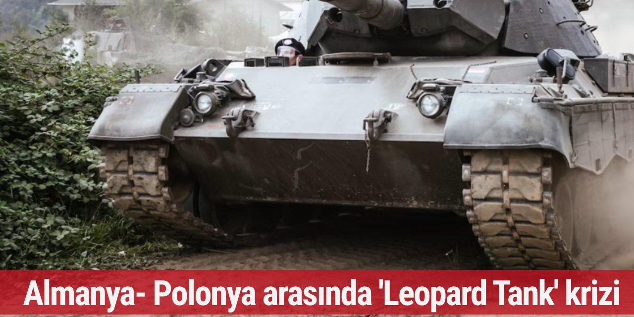 Almanya- Polonya arasında 'Leopard Tank' krizi