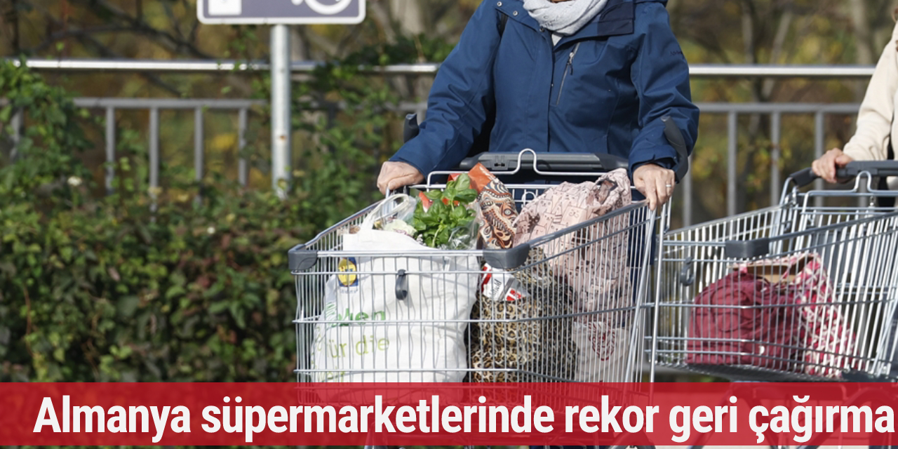 Almanya süpermarketlerinde rekor geri çağırma: En sık etkilenen beş ürün...