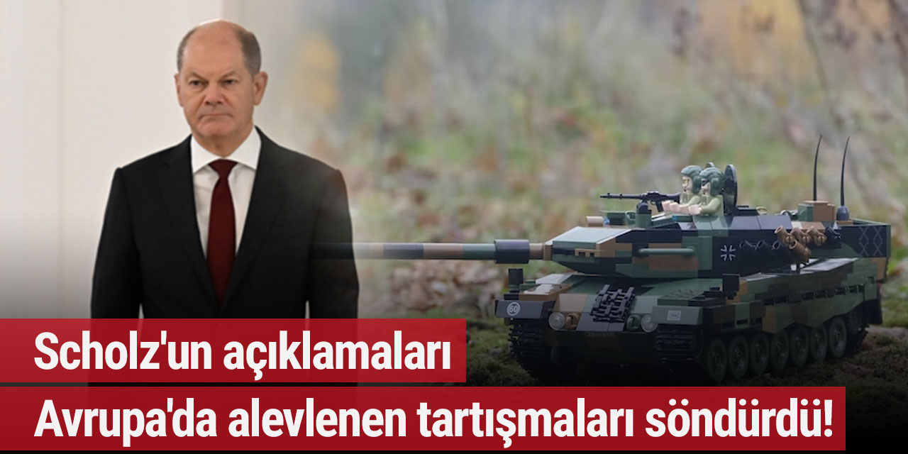 Scholz'un açıklamaları Avrupa'da alevlenen tartışmaları söndürdü!