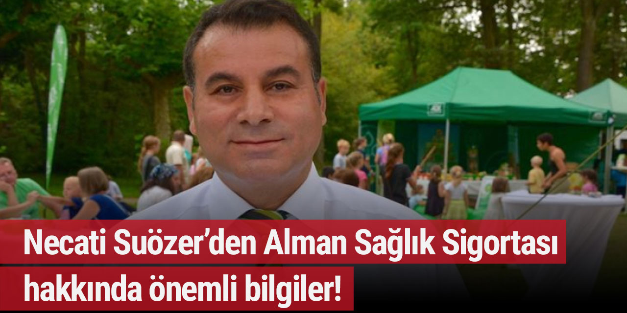 Necati Suözer’den Alman Sağlık Sigortası hakkında önemli bilgiler!