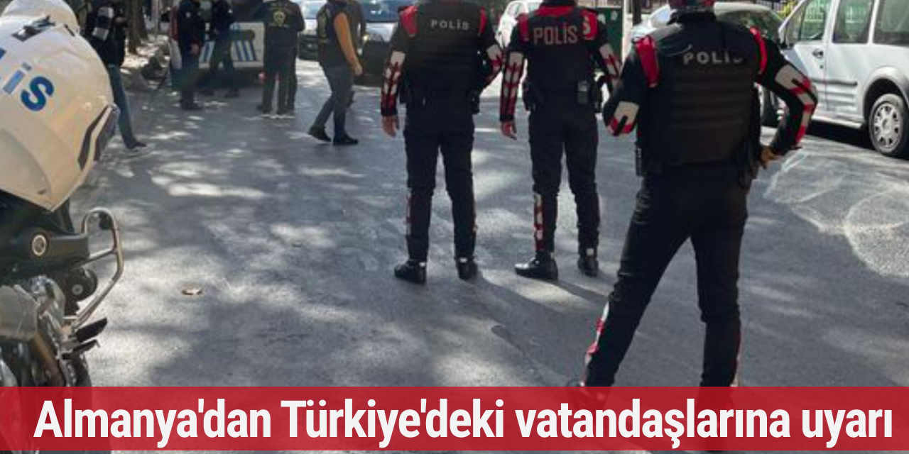 Almanya'dan Türkiye'deki vatandaşları için uyarı! 'Önemli not' diye paylaştı...