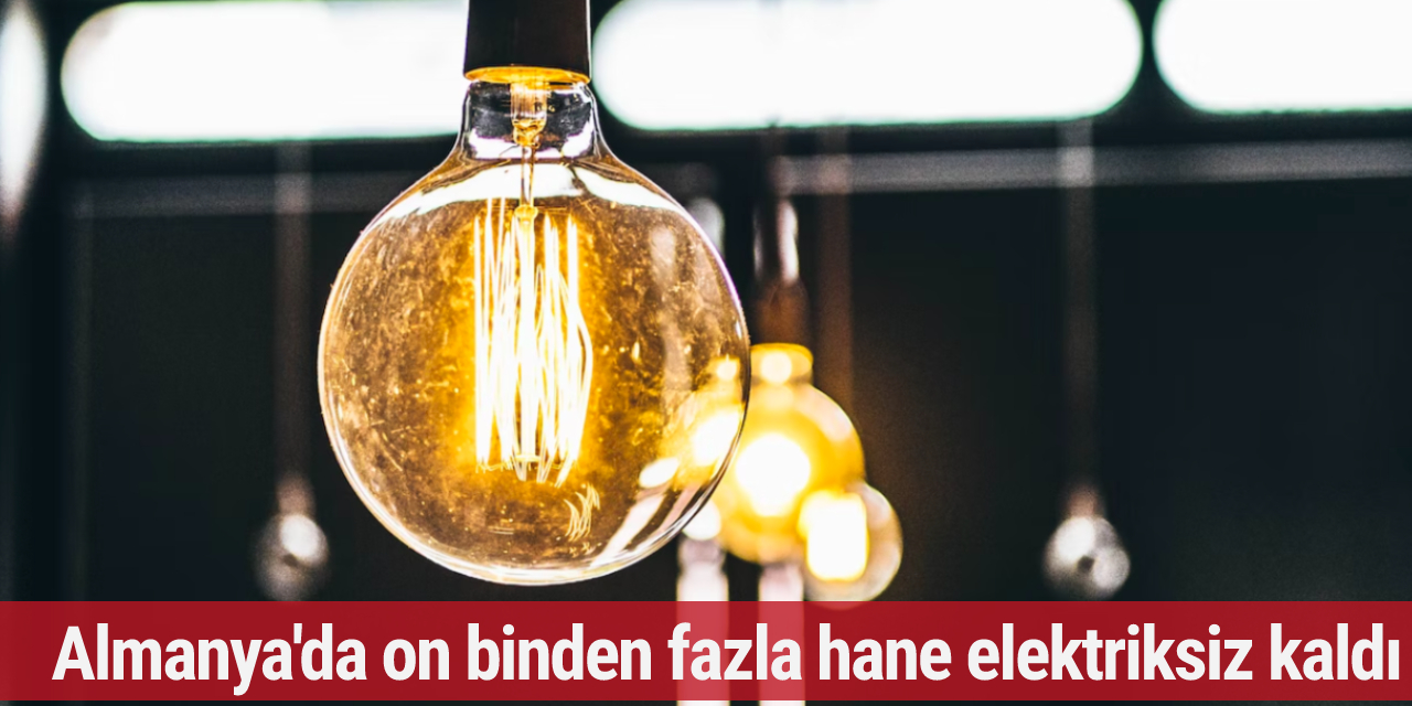 Almanya'da on binden fazla hane elektriksiz kaldı