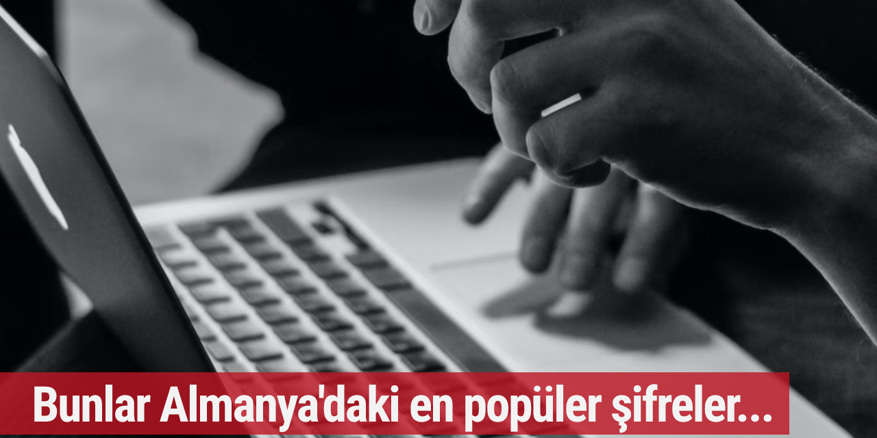 Almanya'da vatandaşlar en çok hangi şifreleri kullanıyor ?
