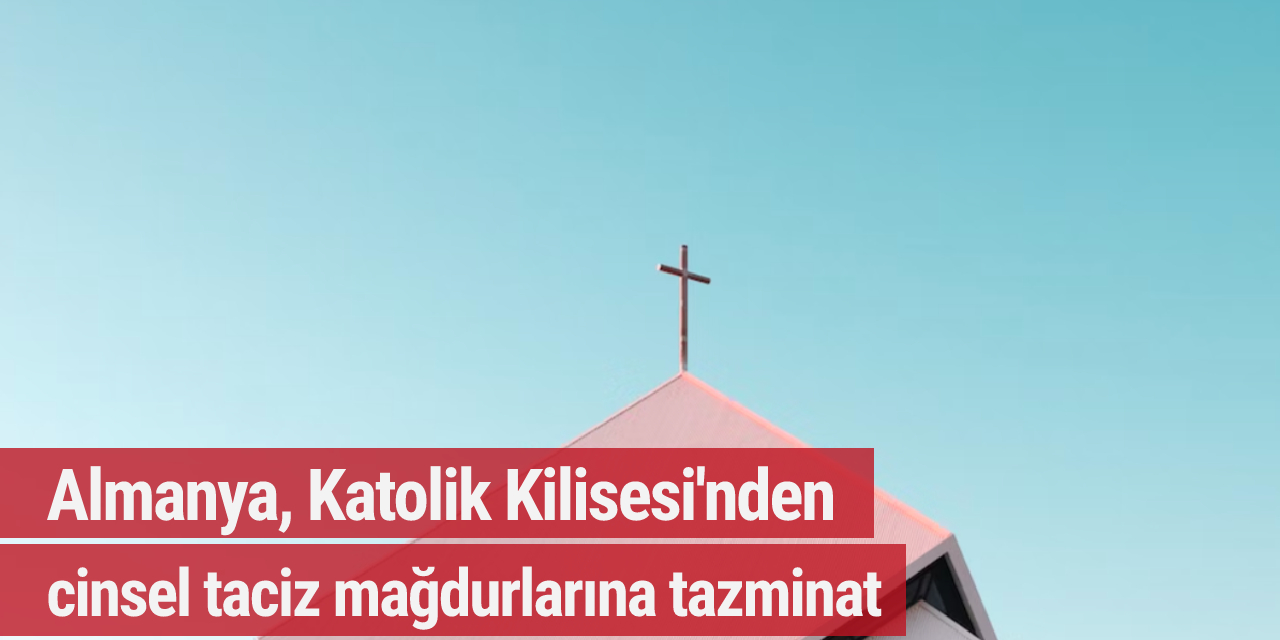 Almanya, Katolik Kilisesi'nden cinsel taciz mağdurlarına tazminat