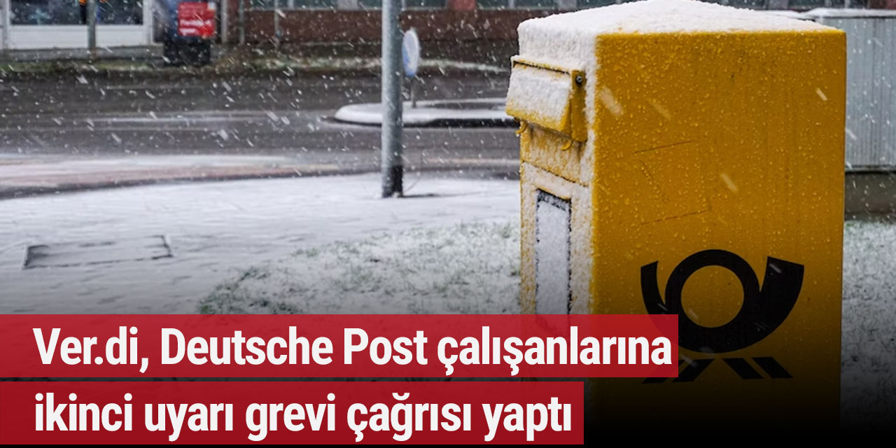 Ver.di, Deutsche Post çalışanlarına ikinci uyarı grevi çağrısı yaptı