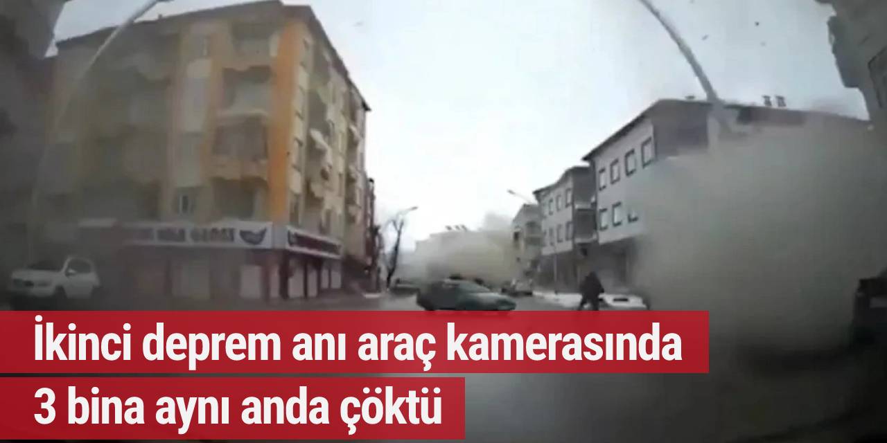 İkinci deprem anı kamerada: 3 bina aynı anda çöktü