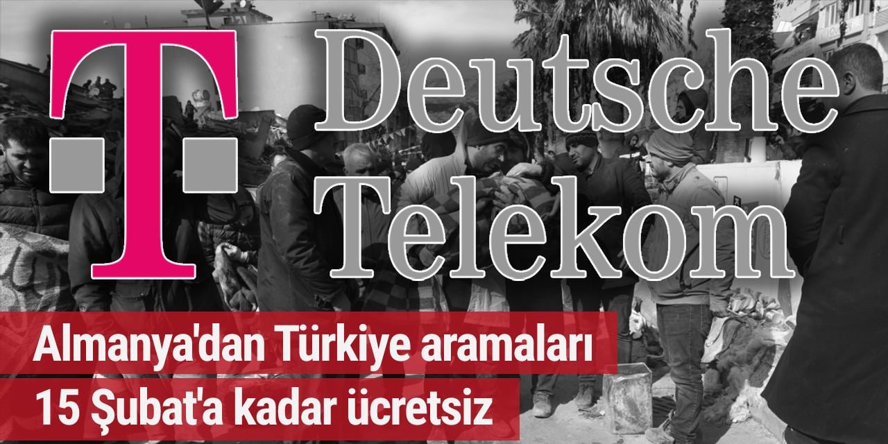 Almanya'dan Türkiye aramaları 15 Şubat'a kadar ücretsiz