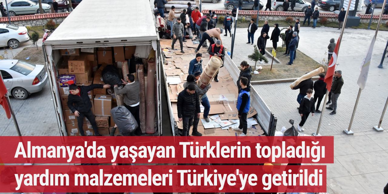 Almanya'da yaşayan Türklerin topladığı yardım malzemeleri Türkiye'ye getirildi