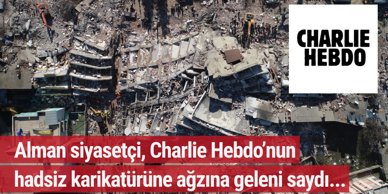 Alman siyasetçi, Charlie Hebdo’nun hadsiz karikatürüne ağzına geleni saydı...