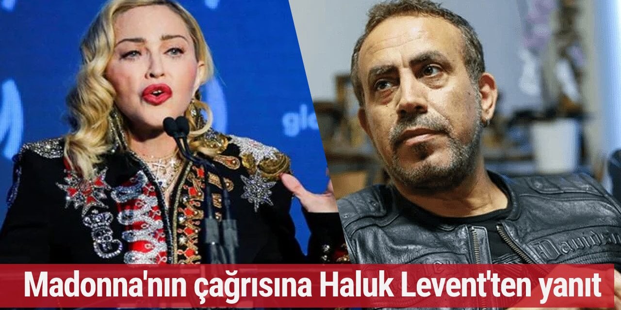 Madonna'nın çağrısına Haluk Levent'ten yanıt