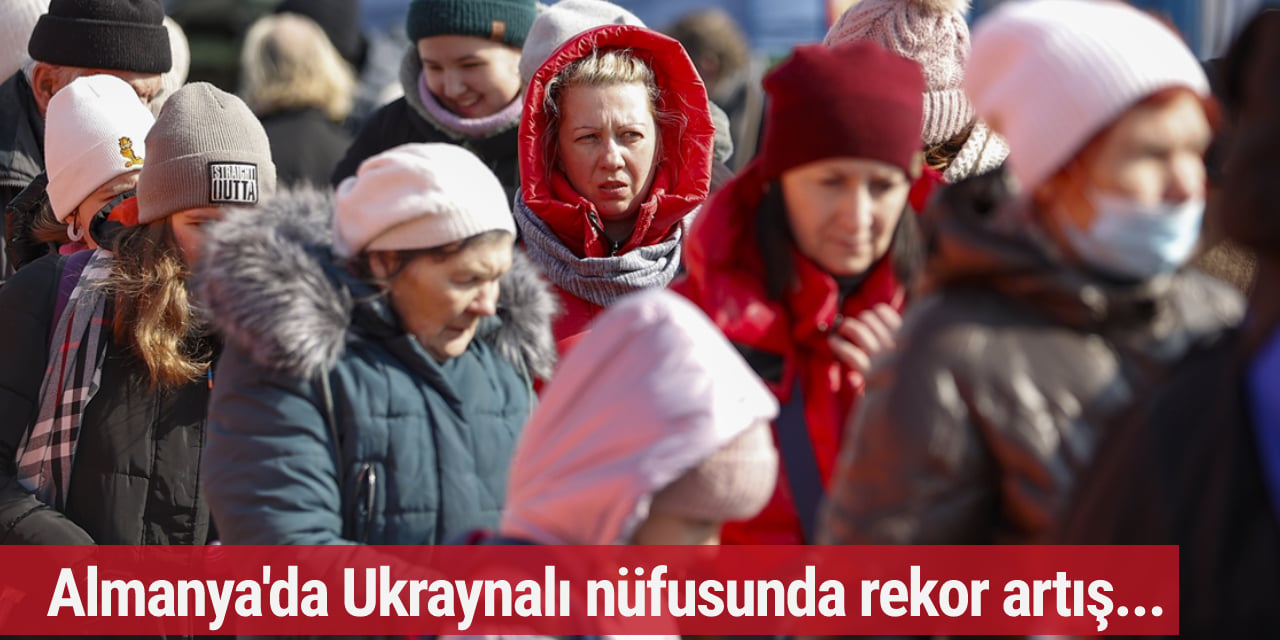 Almanya'da Ukraynalı nüfusunda rekor artış... İkinci sırada yer aldılar