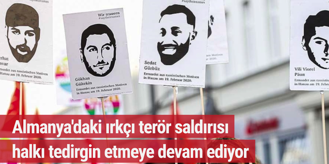 Almanya'daki ırkçı terör saldırısı halkı tedirgin etmeye devam ediyor