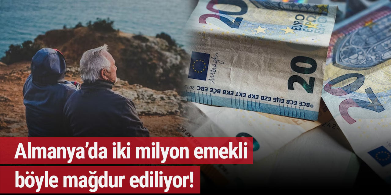 Almanya’da iki milyon emekli böyle mağdur ediliyor!