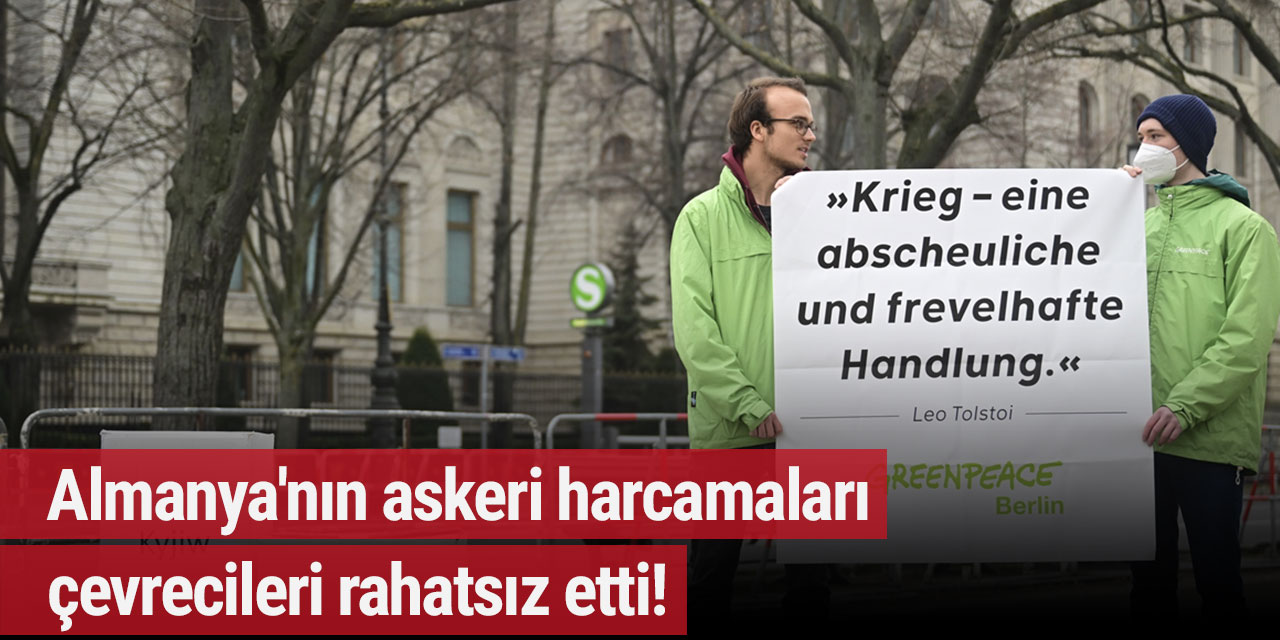 Almanya'nın askeri harcamaları çevrecileri rahatsız etti!