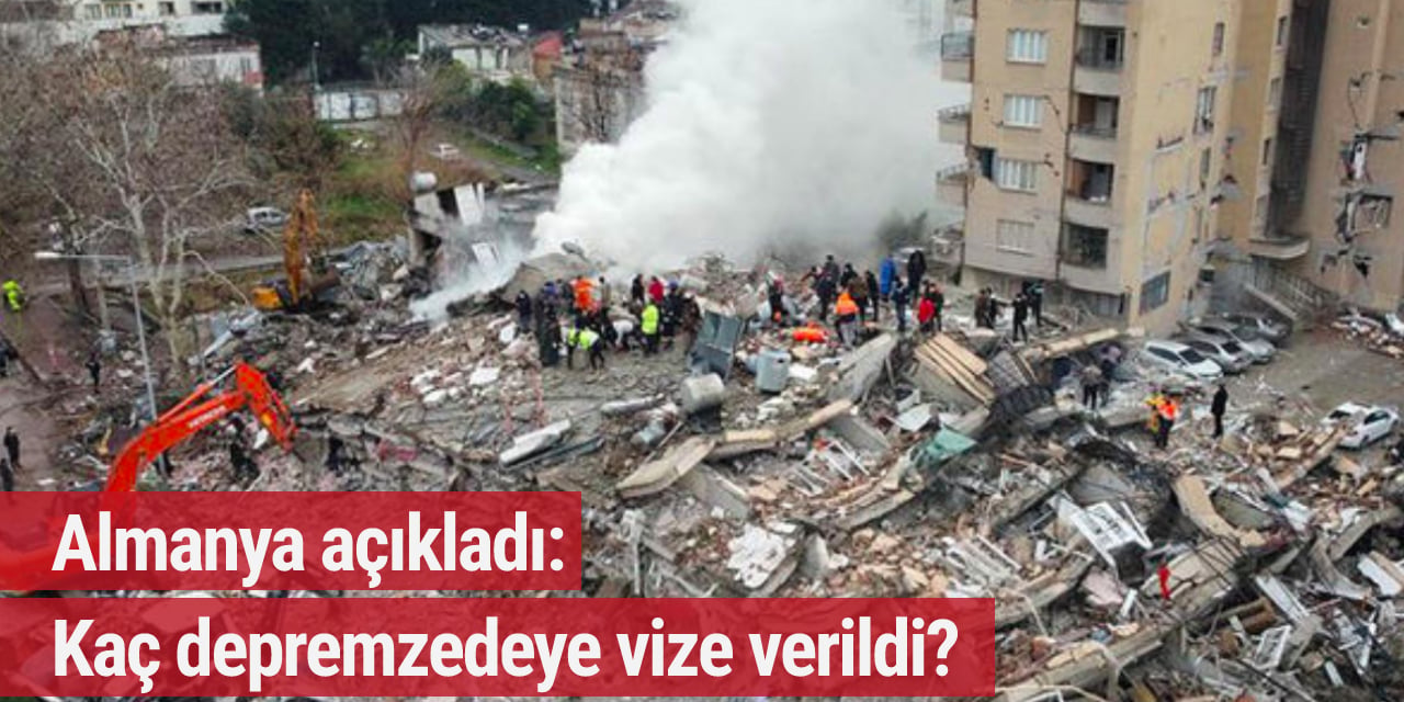 Almanya açıkladı: Kaç depremzedeye vize verildi?
