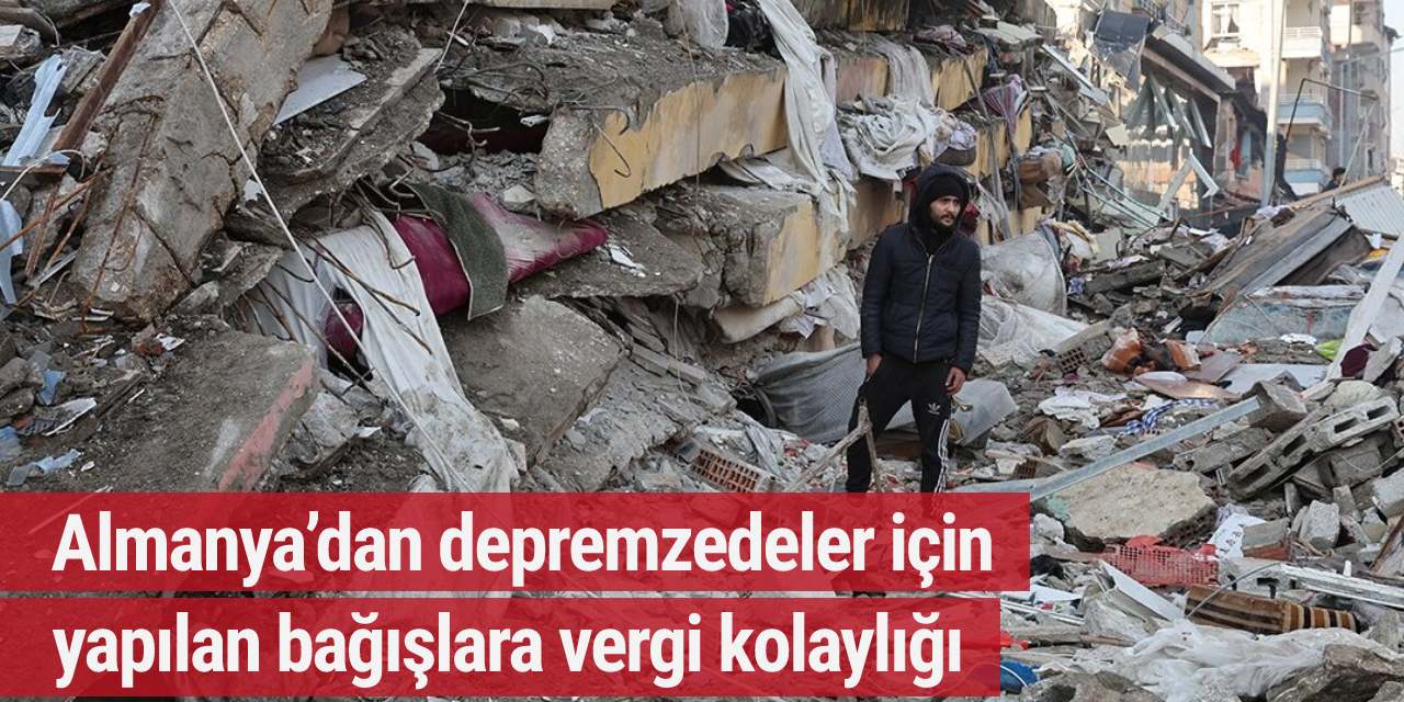 Almanya’dan depremzedeler için yapılan bağışlara vergi kolaylığı