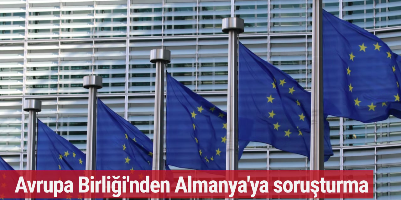 Avrupa Birliği'nden Almanya'ya soruşturma
