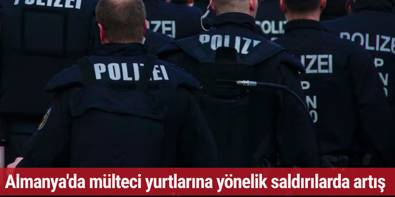 Almanya'da mülteci yurtlarına yönelik saldırılarda artış