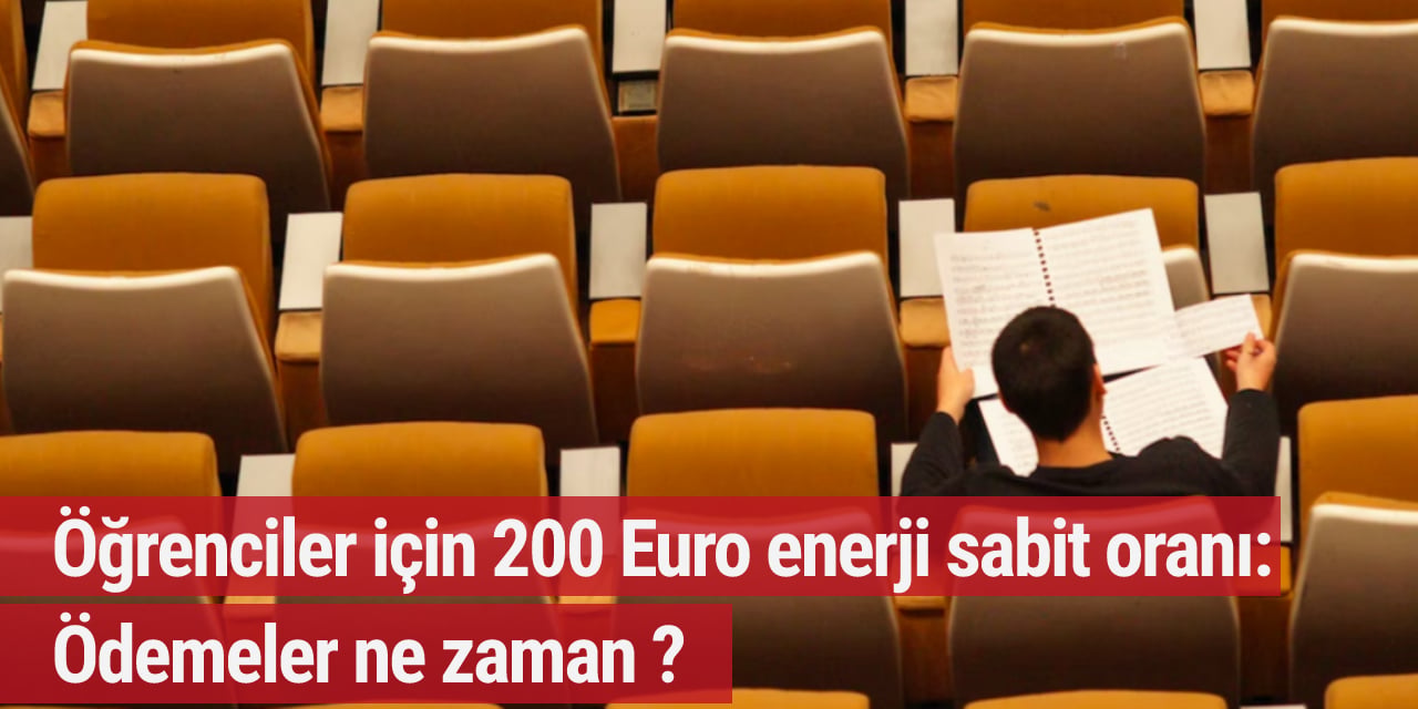 Öğrenciler için 200 Euro enerji sabit oranı: Parayı ne zaman alabilecekler ?