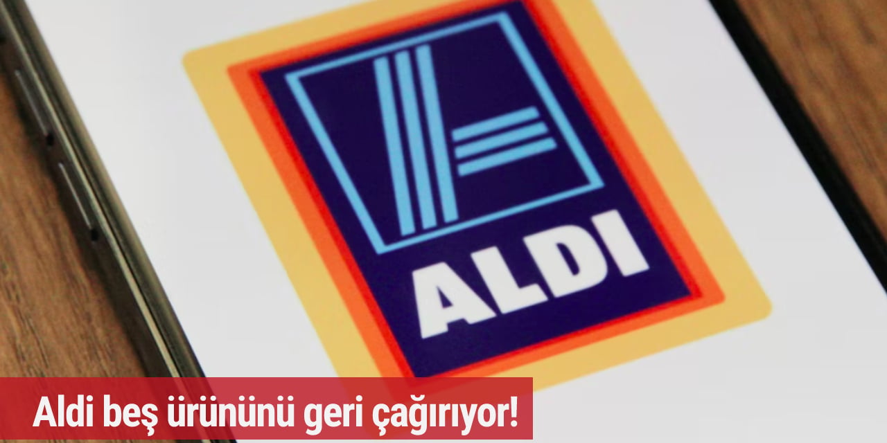 Aldi beş ürününü geri çağırıyor! Böbrek hasarı uyarısı...
