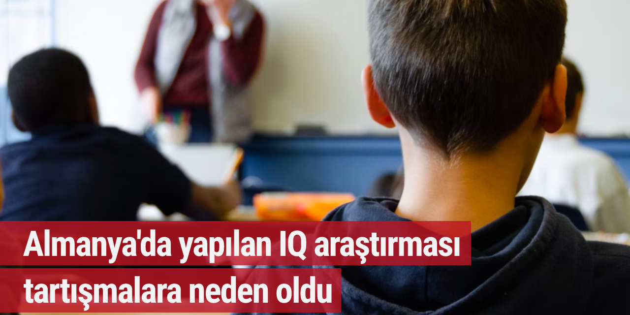 Almanya'da öğrenciler üzerinden yapılan o araştırma tartışma yarattı...