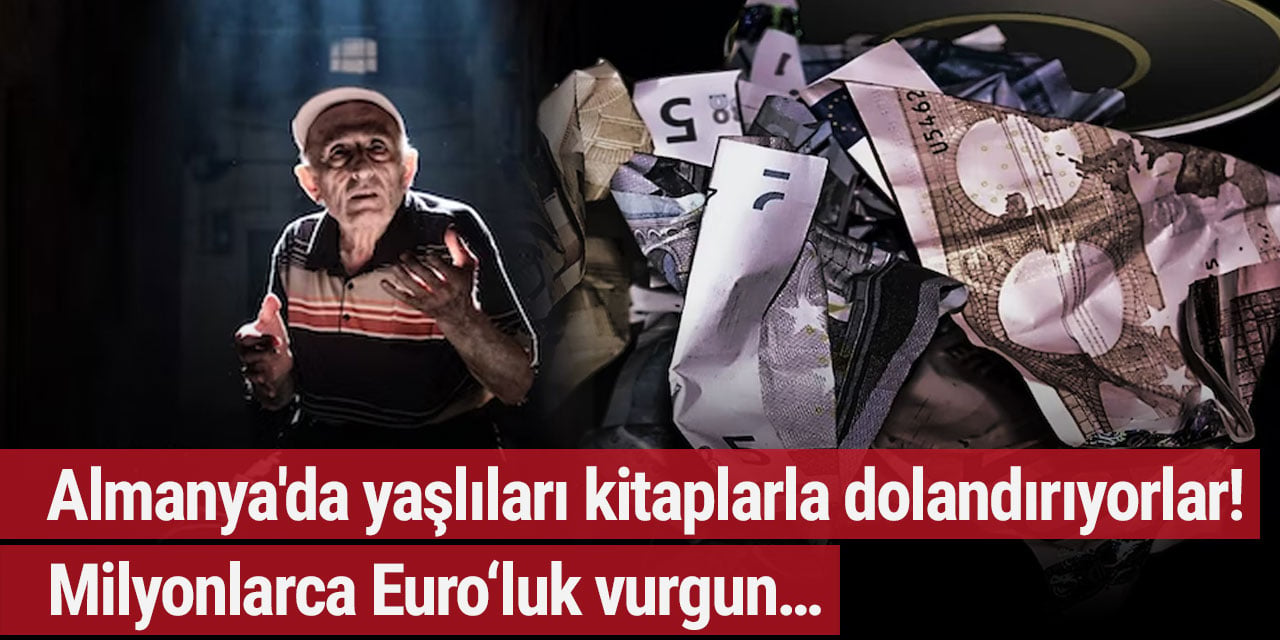 Almanya'da yaşlıları kitaplarla dolandırıyorlar! Milyonlarca Euro‘luk vurgun…