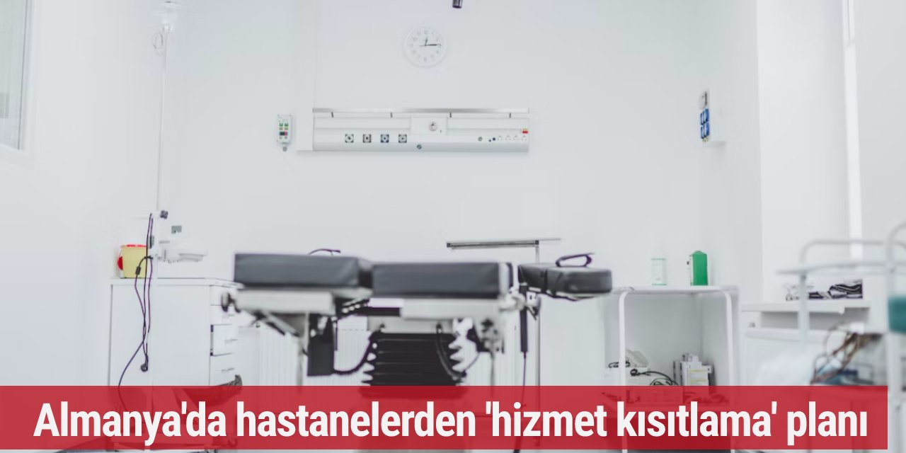 Almanya'da hastanelerden 'hizmet kısıtlama' planı