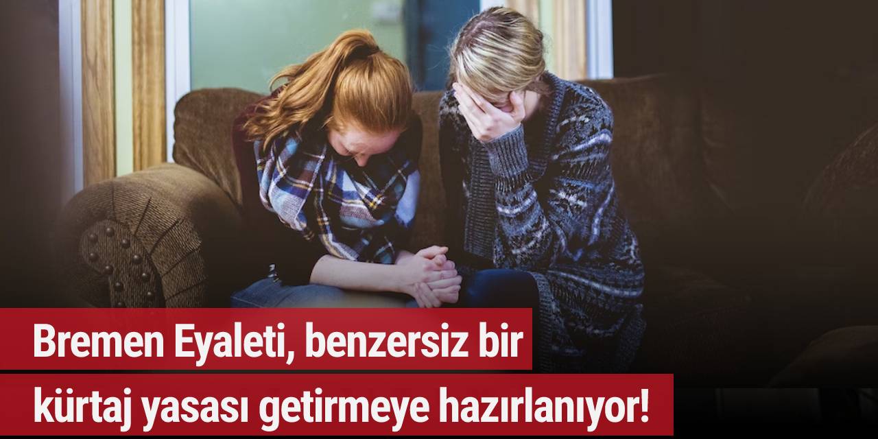 Bremen Eyaleti, benzersiz bir kürtaj yasası getirmeye hazırlanıyor!