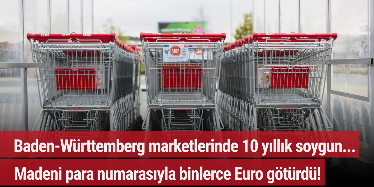 Baden-Württemberg marketlerinde 10 yıllık soygun! Madeni para numarasıyla binlerce Euro götürdü!