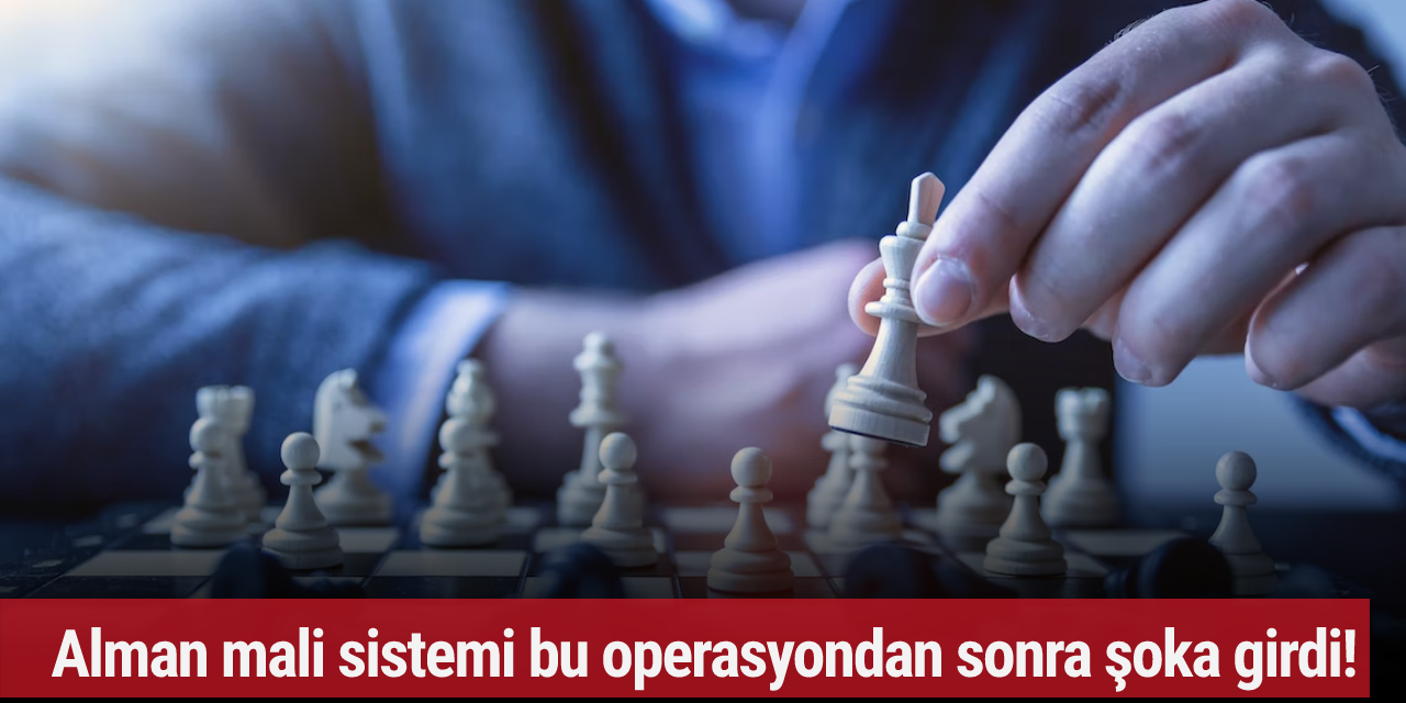 Alman mali sistemi bu operasyondan sonra şoka girdi!