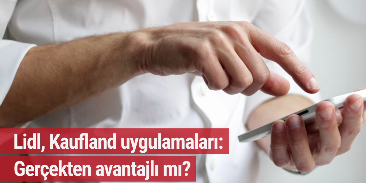 Lidl, Kaufland uygulamaları: Gerçekten avantajlı mı ?