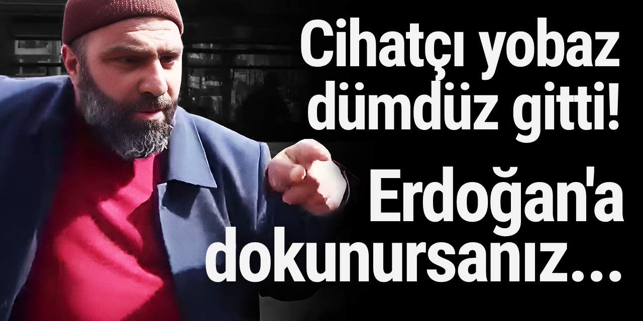 Dümdüz giden giden cihatçı seçim öncesi tehdit savurdu: Erdoğan'a dokunursanız...